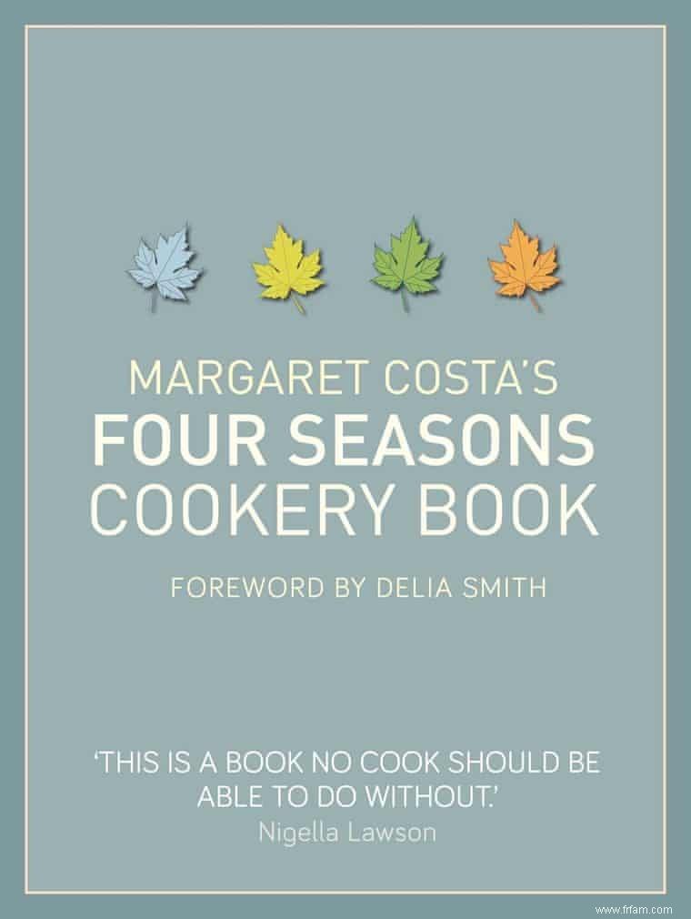 Les livres de cuisine classiques d OFM :Margaret Costa s Four Seasons Cookery Book 